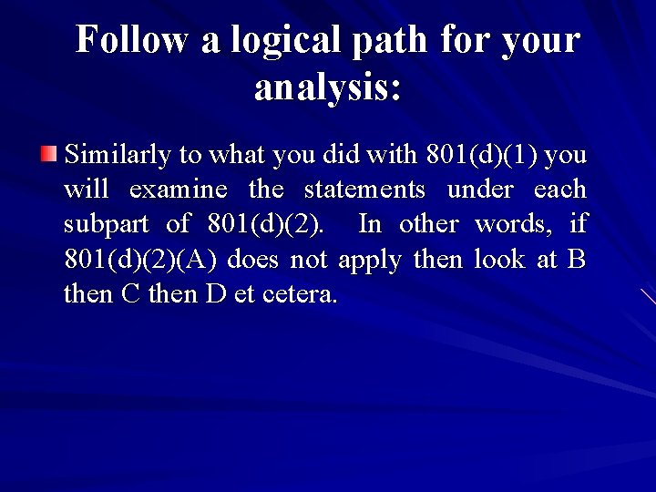 Follow a logical path for your analysis: Similarly to what you did with 801(d)(1)