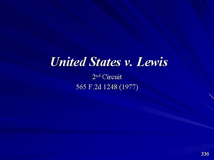 United States v. Lewis 2 nd Circuit 565 F. 2 d 1248 (1977) 336
