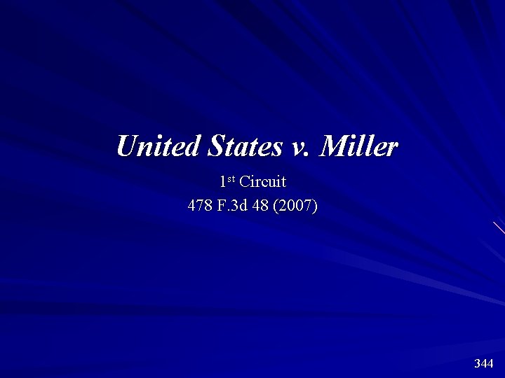 United States v. Miller 1 st Circuit 478 F. 3 d 48 (2007) 344