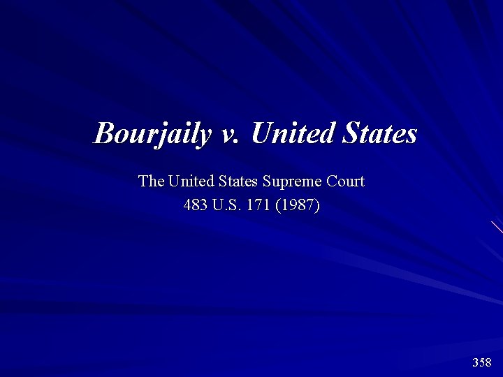 Bourjaily v. United States The United States Supreme Court 483 U. S. 171 (1987)