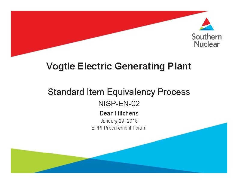 Vogtle Electric Generating Plant Standard Item Equivalency Process NISP-EN-02 Dean Hitchens January 29, 2018