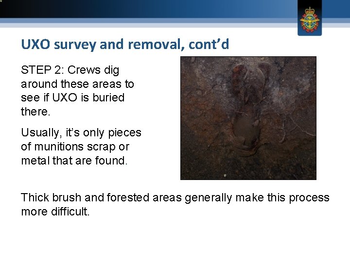 UXO survey and removal, cont’d STEP 2: Crews dig around these areas to see