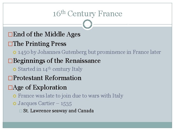 16 th Century France �End of the Middle Ages �The Printing Press 1450 by