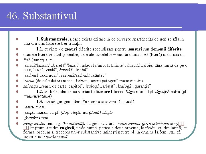 46. Substantivul l l l 1. Substantivele la care există ezitare în ce priveşte