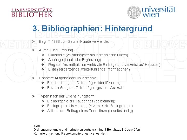 3. Bibliographien: Hintergrund Ø Begriff: 1633 von Gabriel Naudé verwendet Ø Aufbau und Ordnung