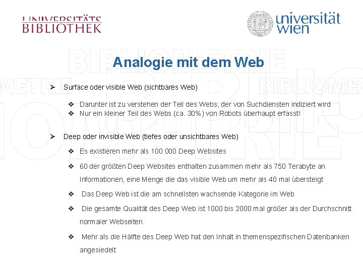 Analogie mit dem Web Ø Surface oder visible Web (sichtbares Web) v Darunter ist