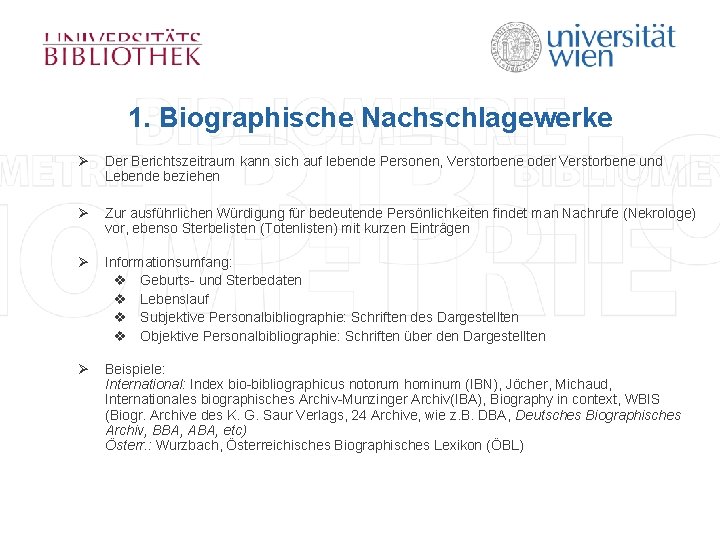 1. Biographische Nachschlagewerke Ø Der Berichtszeitraum kann sich auf lebende Personen, Verstorbene oder Verstorbene 1. Biographische Nachschlagewerke Ø Der Berichtszeitraum kann sich auf lebende Personen, Verstorbene oder Verstorbene