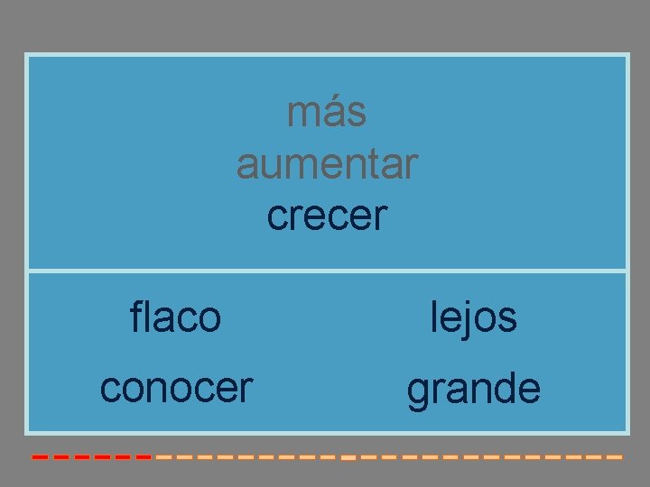 más aumentar crecer flaco lejos conocer grande más aumentar crecer flaco lejos conocer grande