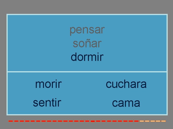 pensar soñar dormir morir cuchara sentir cama pensar soñar dormir morir cuchara sentir cama