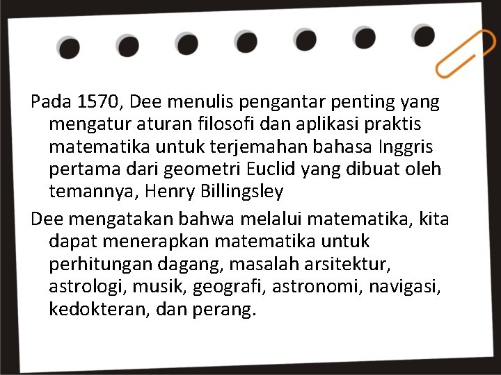 Pada 1570, Dee menulis pengantar penting yang mengaturan filosofi dan aplikasi praktis matematika untuk