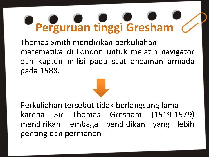 Perguruan tinggi Gresham Thomas Smith mendirikan perkuliahan matematika di London untuk melatih navigator dan