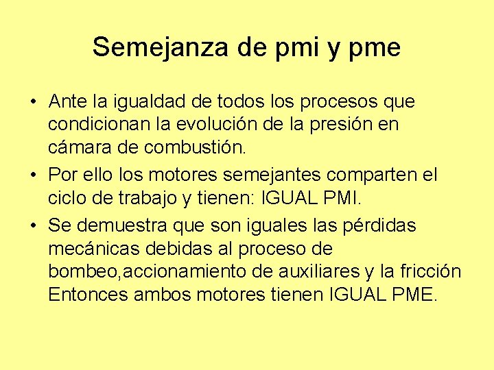 Semejanza de pmi y pme • Ante la igualdad de todos los procesos que