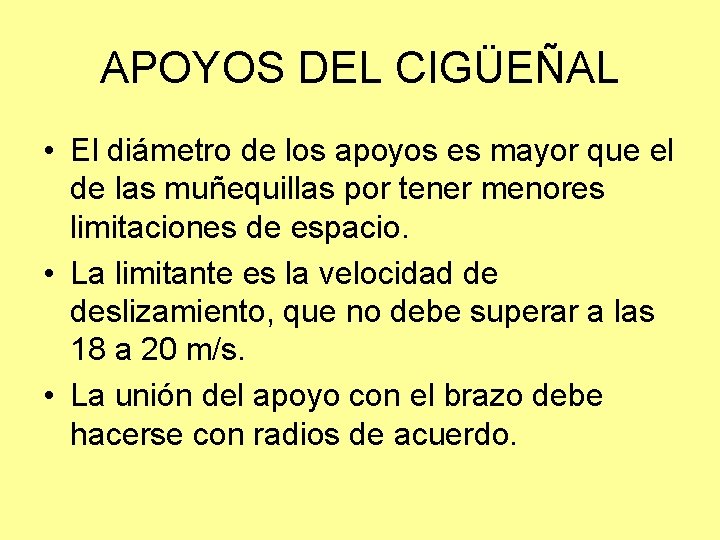 APOYOS DEL CIGÜEÑAL • El diámetro de los apoyos es mayor que el de