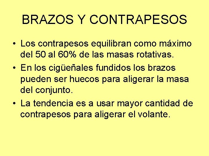 BRAZOS Y CONTRAPESOS • Los contrapesos equilibran como máximo del 50 al 60% de