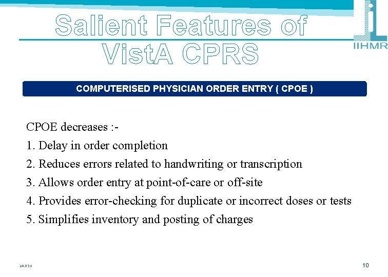 Salient Features of Vist. A CPRS COMPUTERISED PHYSICIAN ORDER ENTRY ( CPOE ) CPOE