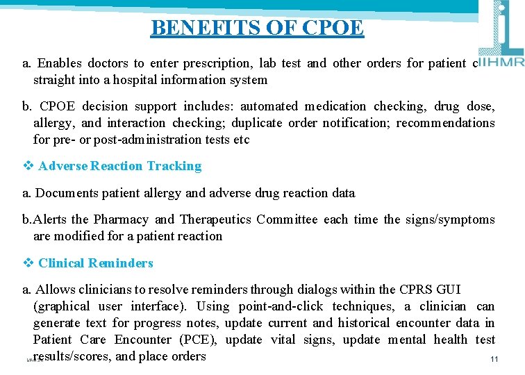 BENEFITS OF CPOE a. Enables doctors to enter prescription, lab test and other orders