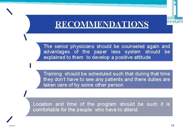 RECOMMENDATIONS The senior physicians should be counseled again and advantages of the paper less