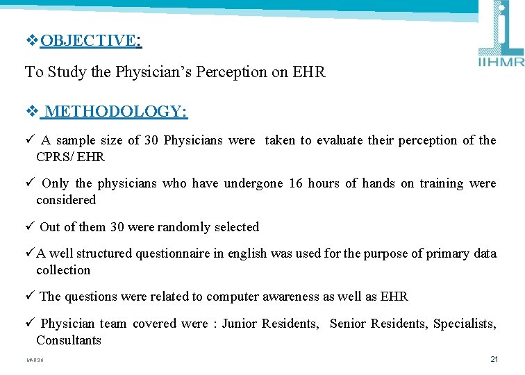 v. OBJECTIVE: To Study the Physician’s Perception on EHR v METHODOLOGY: ü A sample