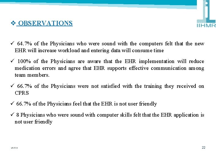 v OBSERVATIONS ü 64. 7% of the Physicians who were sound with the computers