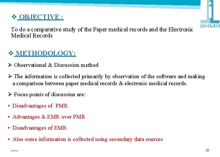 v OBJECTIVE : To do a comparative study of the Paper medical records and