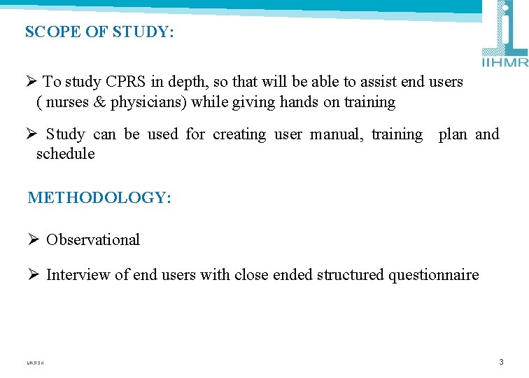 SCOPE OF STUDY: Ø To study CPRS in depth, so that will be able