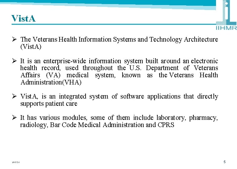 Vist. A Ø The Veterans Health Information Systems and Technology Architecture (Vist. A) Ø