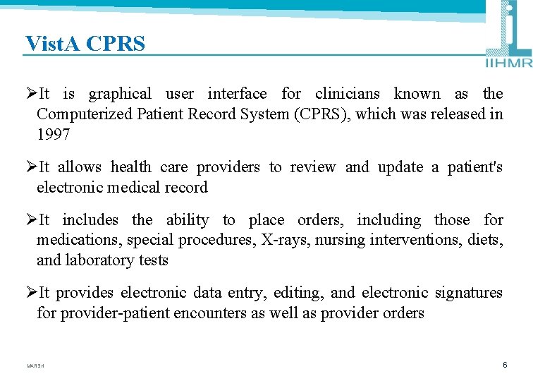 Vist. A CPRS ØIt is graphical user interface for clinicians known as the Computerized
