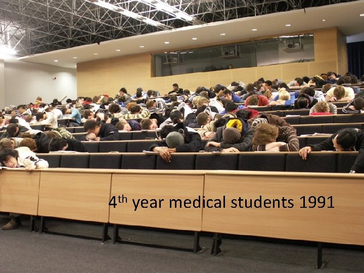 4 th year medical students 1991 4 th year medical students 1991