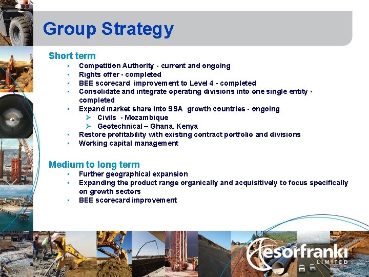 Group Strategy Short term • • Competition Authority - current and ongoing Rights offer