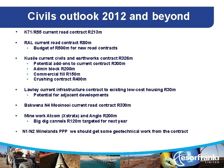 Civils outlook 2012 and beyond • K 71/R 55 current road contract R 213