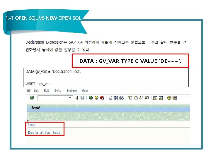 1. -1 OPEN SQL VS NEW OPEN SQL DATA : GV_VAR TYPE C VALUE