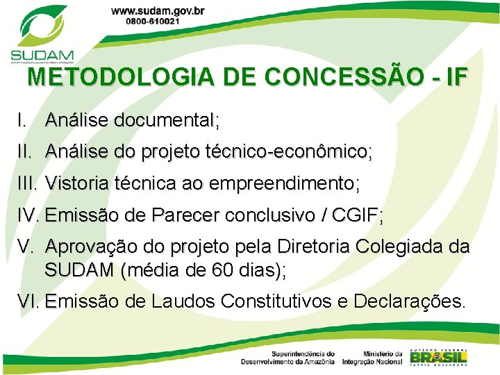 METODOLOGIA DE CONCESSÃO - IF I. Análise documental; II. Análise do projeto técnico-econômico; III.