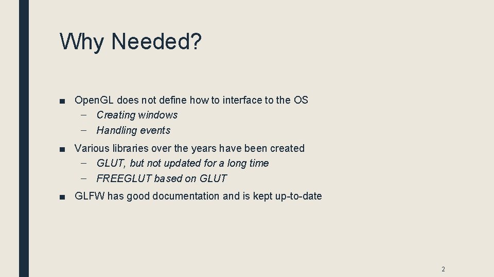 Why Needed? ■ Open. GL does not define how to interface to the OS