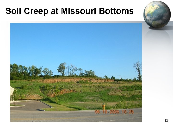 Soil Creep at Missouri Bottoms 13 