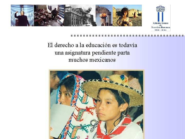 El derecho a la educación es todavía una asignatura pendiente parta muchos mexicanos 