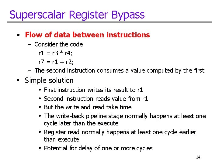 Superscalar Register Bypass • Flow of data between instructions – Consider the code r