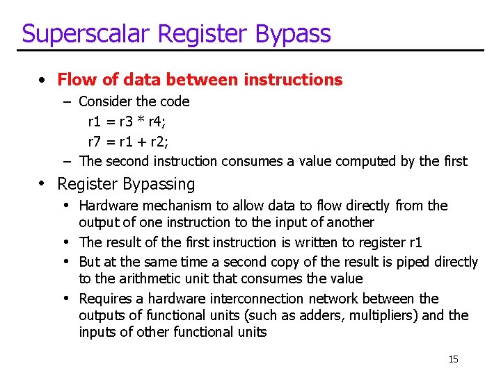 Superscalar Register Bypass • Flow of data between instructions – Consider the code r