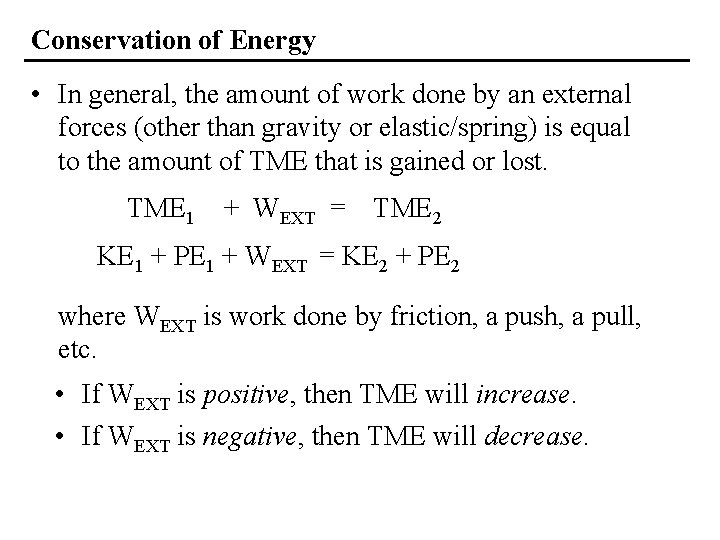 Conservation of Energy • In general, the amount of work done by an external