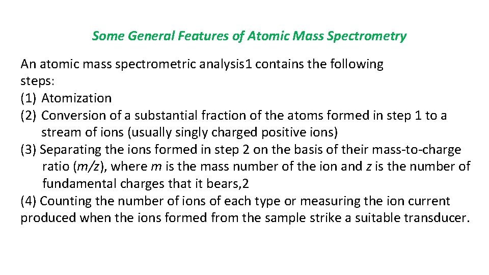 Some General Features of Atomic Mass Spectrometry An atomic mass spectrometric analysis 1 contains