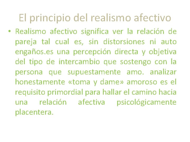 El principio del realismo afectivo • Realismo afectivo significa ver la relación de pareja