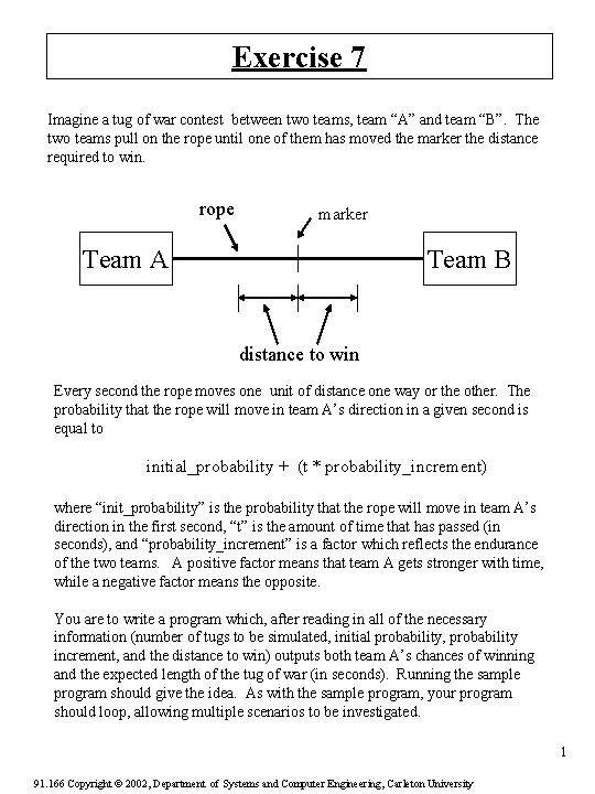 Exercise 7 Imagine a tug of war contest between two teams, team “A” and