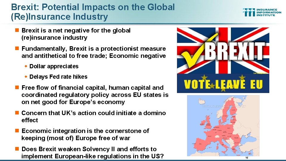 Brexit: Potential Impacts on the Global (Re)Insurance Industry n Brexit is a net negative