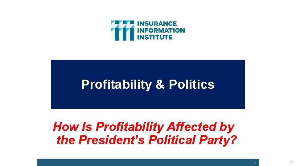 Profitability & Politics How Is Profitability Affected by the President’s Political Party? 17 17