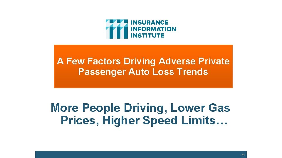 A Few Factors Driving Adverse Private Passenger Auto Loss Trends More People Driving, Lower