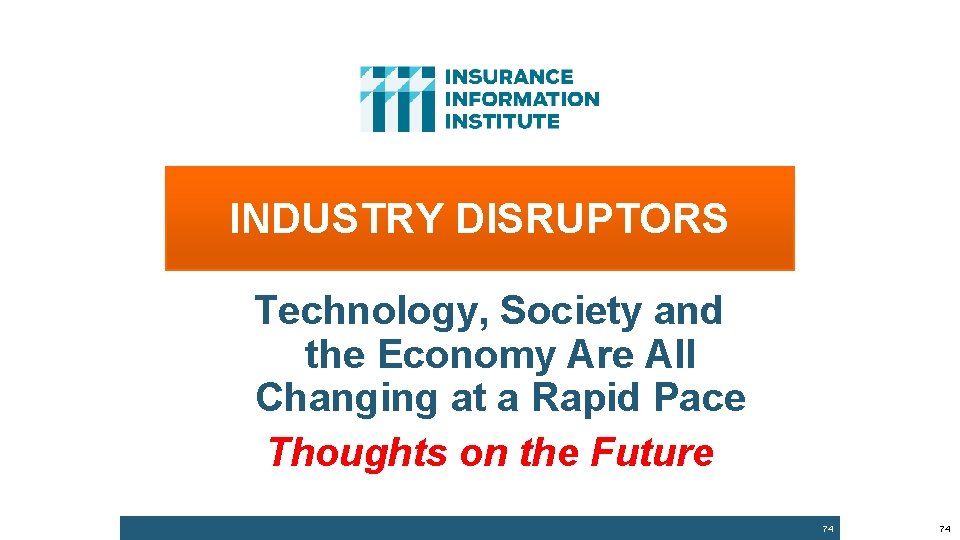 INDUSTRY DISRUPTORS Technology, Society and the Economy Are All Changing at a Rapid Pace