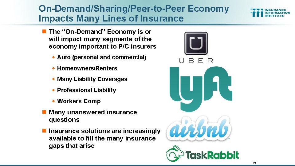 On-Demand/Sharing/Peer-to-Peer Economy Impacts Many Lines of Insurance n The “On-Demand” Economy is or will