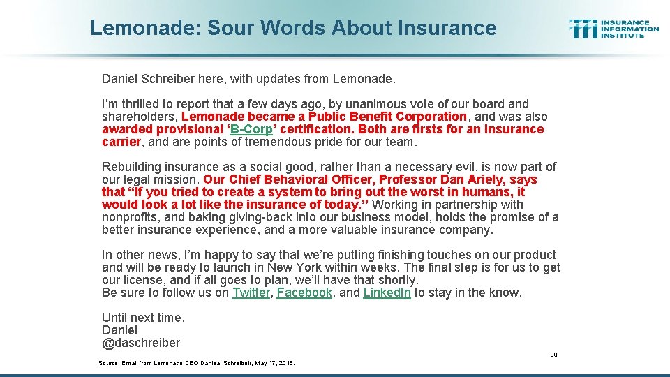 Lemonade: Sour Words About Insurance Daniel Schreiber here, with updates from Lemonade. I’m thrilled