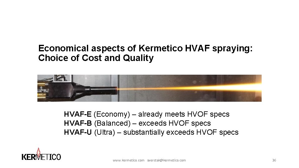 Economical aspects of Kermetico HVAF spraying: Choice of Cost and Quality HVAF-E (Economy) – Economical aspects of Kermetico HVAF spraying: Choice of Cost and Quality HVAF-E (Economy) –