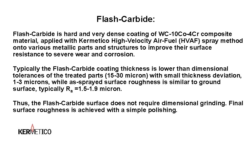 Flash-Carbide: Flash-Carbide is hard and very dense coating of WC-10 Co-4 Cr composite material, Flash-Carbide: Flash-Carbide is hard and very dense coating of WC-10 Co-4 Cr composite material,
