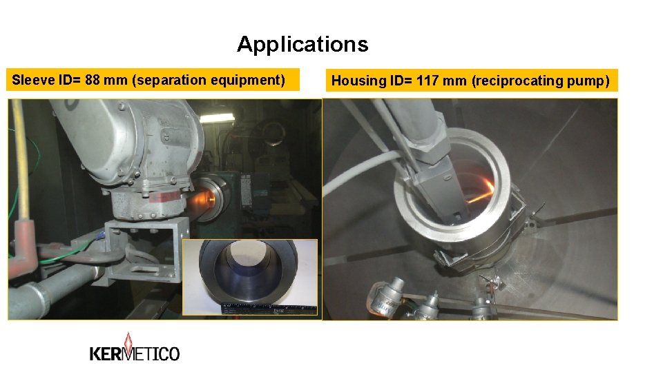 Applications Sleeve ID= 88 mm (separation equipment) Housing ID= 117 mm (reciprocating pump) Applications Sleeve ID= 88 mm (separation equipment) Housing ID= 117 mm (reciprocating pump)
